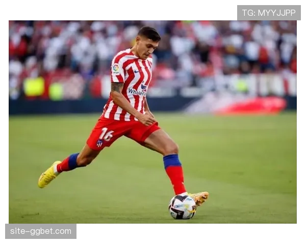 马竞略伦特停赛影响攻防转换 中场拦截能力下降 马竞略伦特停赛影响攻防转换 中场拦截能力下降